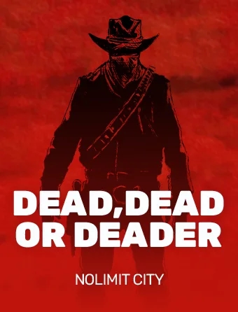 Dear, Dead, or Deader Nolimit City